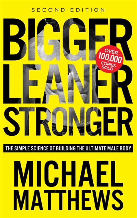 Bigger Leaner Stronger .